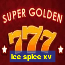 ice spice xv